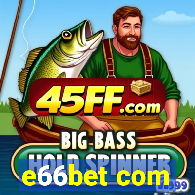 e66bet com
